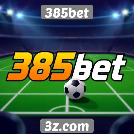 385bet plataforma de apostas online em expansão